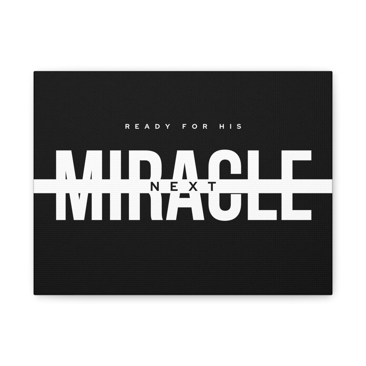 Inspirational Wall Art Canvas, Motivational Home Decor, Ready for His Miracle, Modern Black and White Design, Gift for Faith and Hope