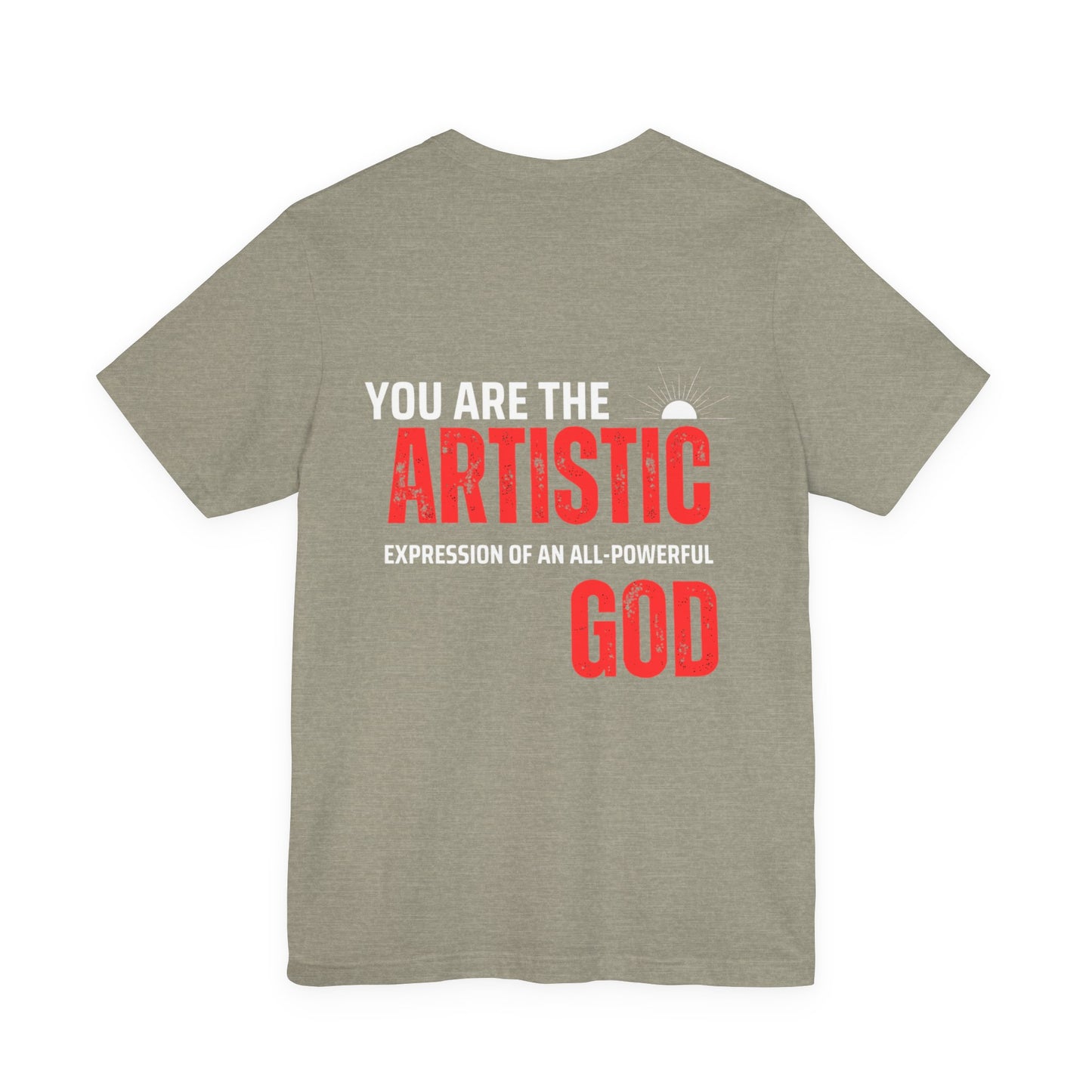 Artistic God Quote Tee, Unisex T-Shirt, Inspirational Gift, Casual Wear, Everyday Style, Motivational Apparel