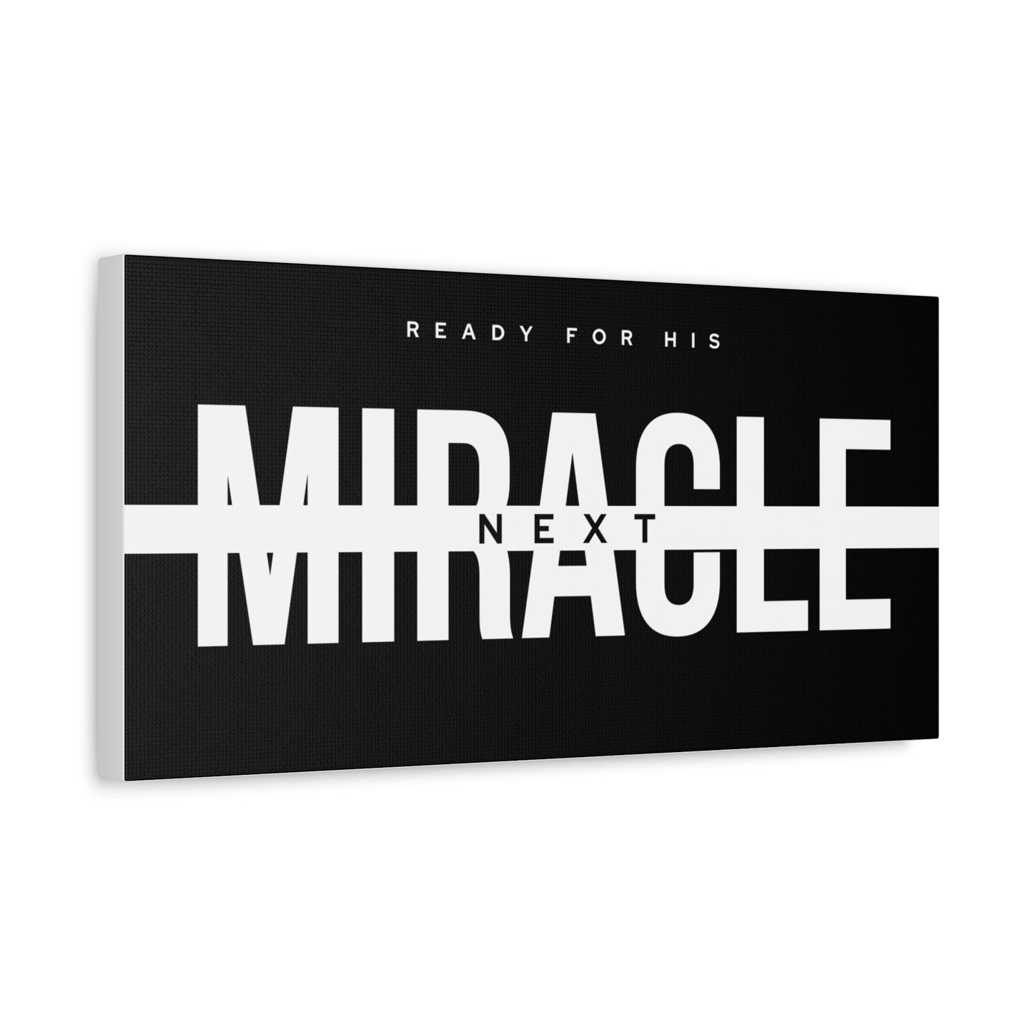 Inspirational Wall Art Canvas, Motivational Home Decor, Ready for His Miracle, Modern Black and White Design, Gift for Faith and Hope