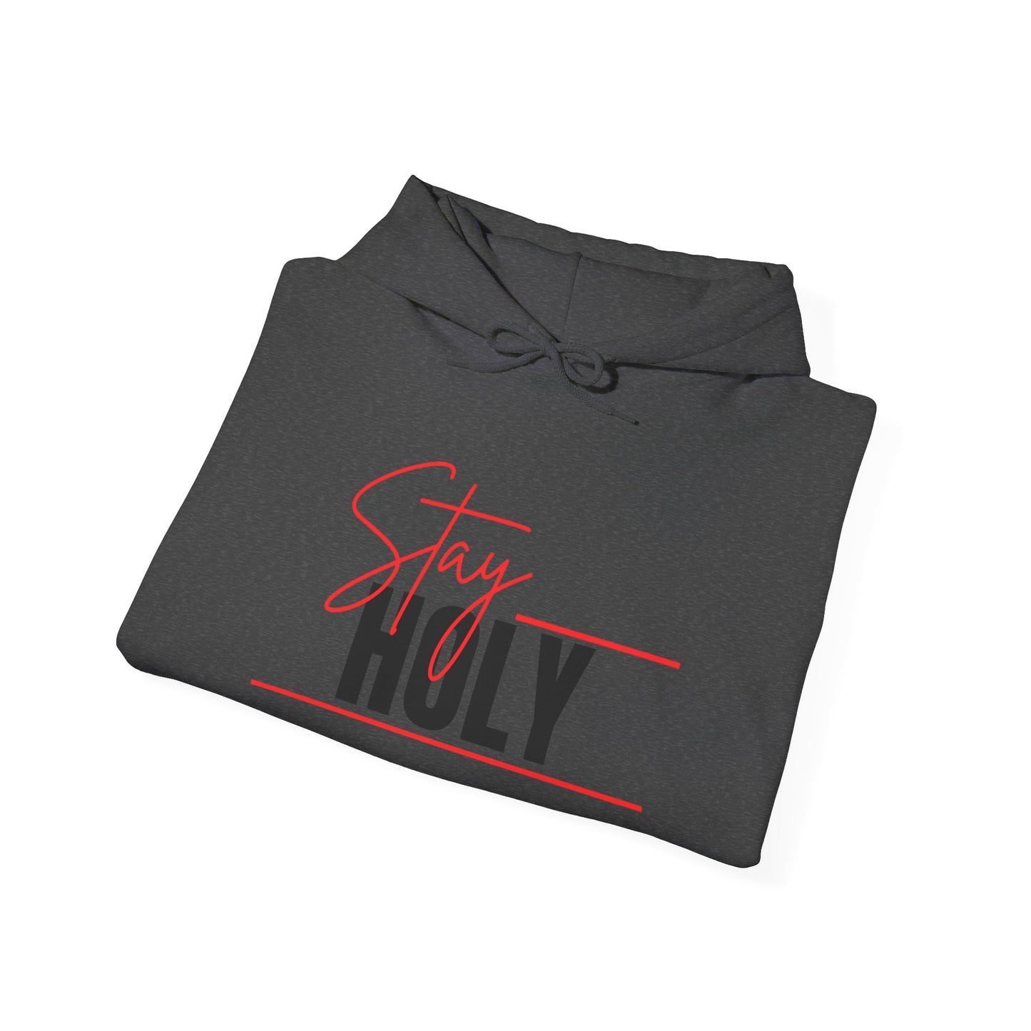 Stay Holy Unisex Hooded Sweatshirt, Cozy Sweatshirt, Faith Apparel, Casual Streetwear, Inspirational Gift, Perfect for Everyday Wear