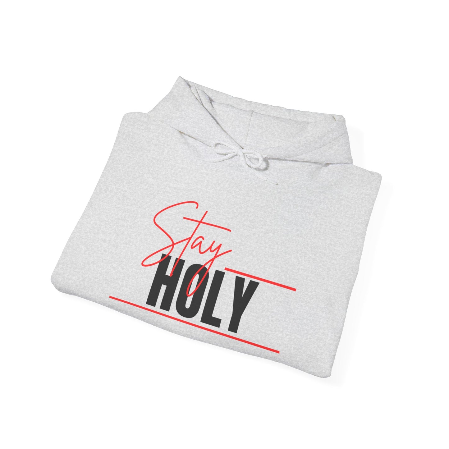 Stay Holy Unisex Hooded Sweatshirt, Cozy Sweatshirt, Faith Apparel, Casual Streetwear, Inspirational Gift, Perfect for Everyday Wear