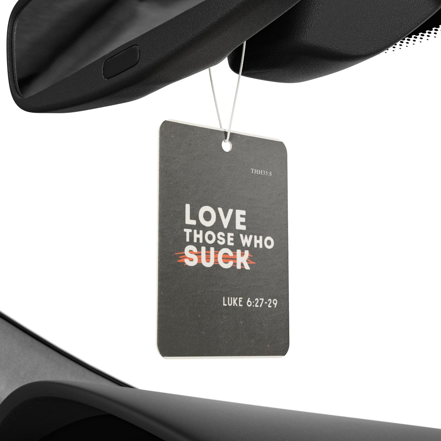 Inspirational Car Air Freshener - "Love Those Who Suck" - Motivational Gift, Home Decor, Car Decor, Unique Gift Idea, Spiritual Reminder