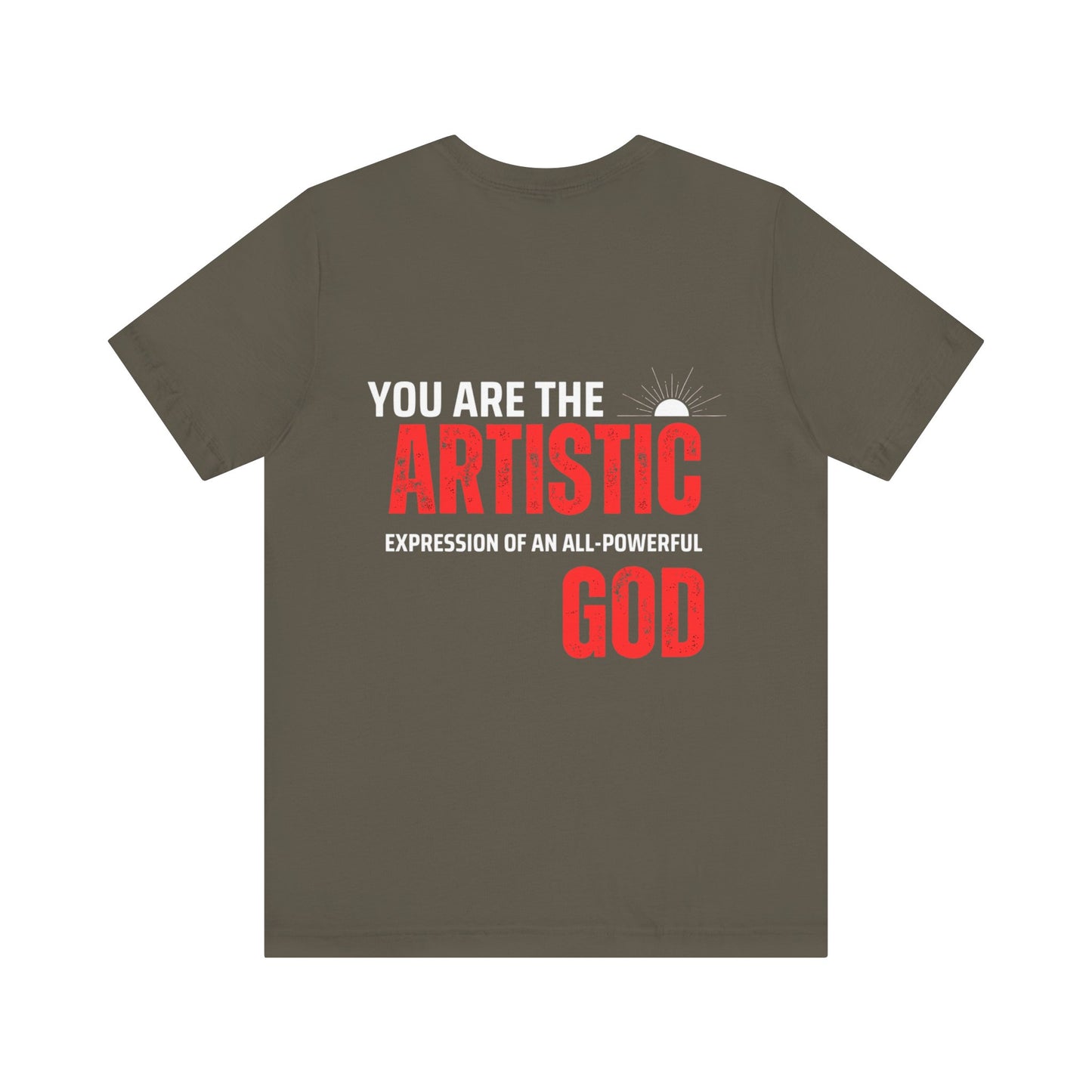 Artistic God Quote Tee, Unisex T-Shirt, Inspirational Gift, Casual Wear, Everyday Style, Motivational Apparel