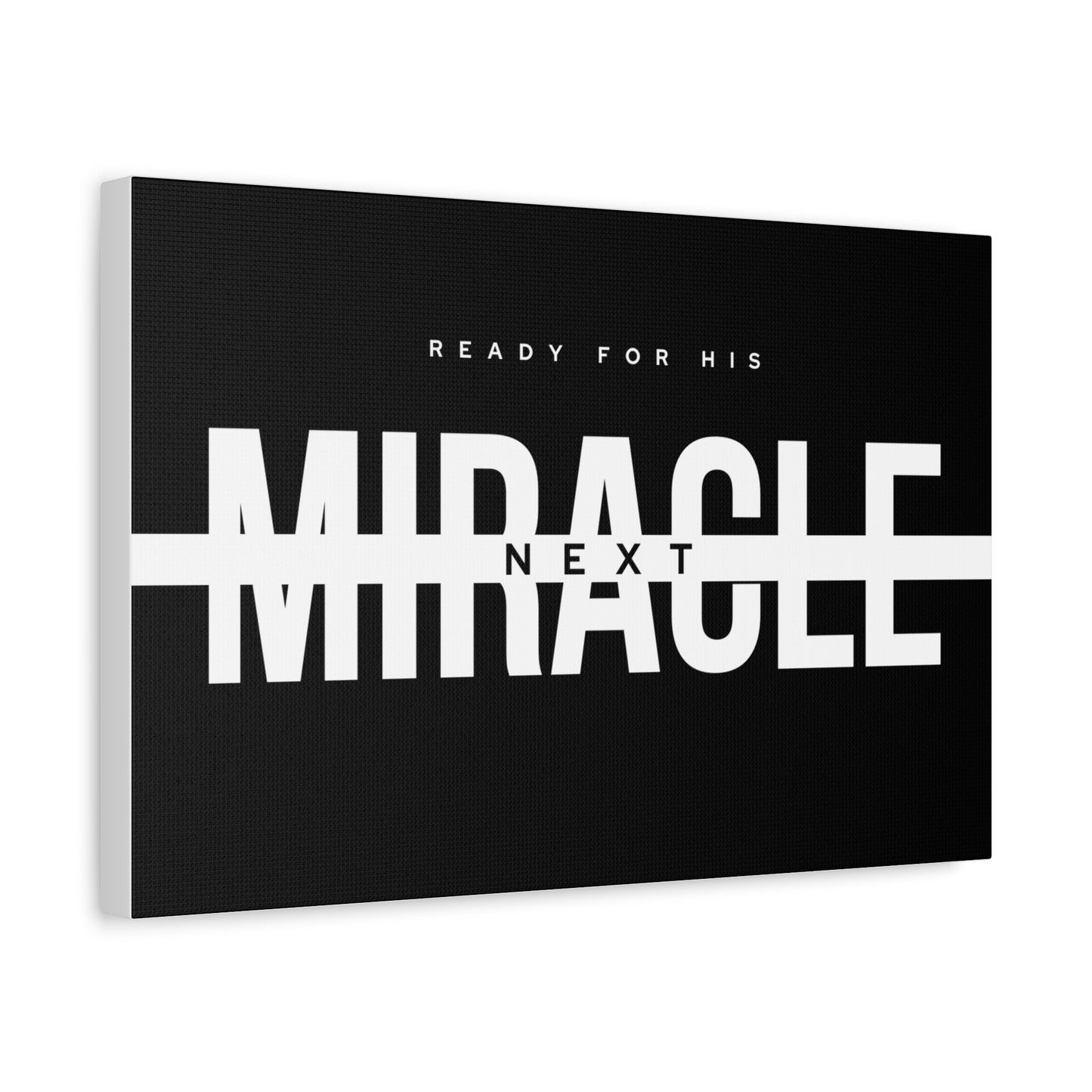 Inspirational Wall Art Canvas, Motivational Home Decor, Ready for His Miracle, Modern Black and White Design, Gift for Faith and Hope