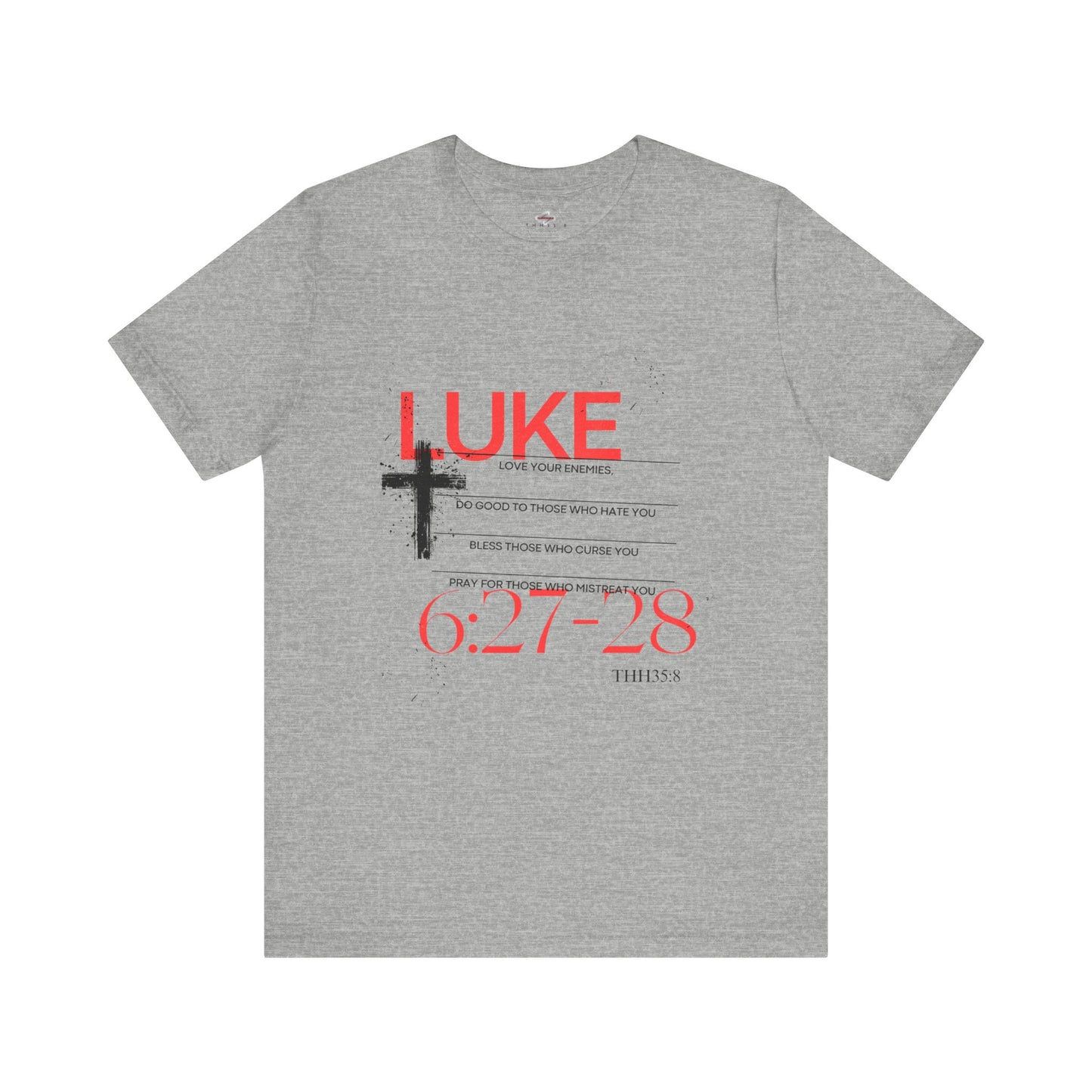 Christian Inspirational Tee, Faith-Based Shirt, Luke 6:27-28, Motivational Clothing, Gift for Believers