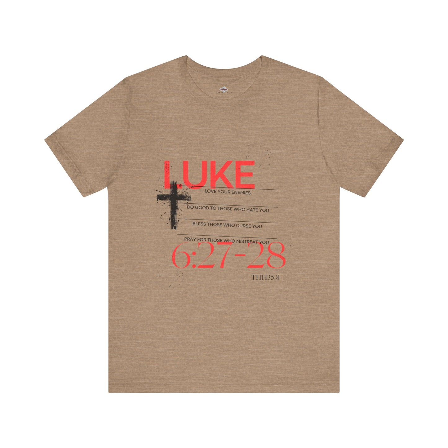 Christian Inspirational Tee, Faith-Based Shirt, Luke 6:27-28, Motivational Clothing, Gift for Believers
