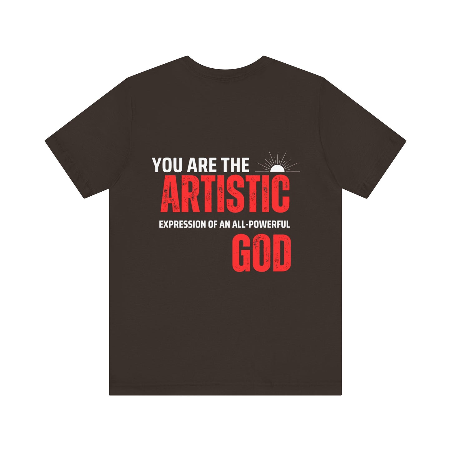 Artistic God Quote Tee, Unisex T-Shirt, Inspirational Gift, Casual Wear, Everyday Style, Motivational Apparel