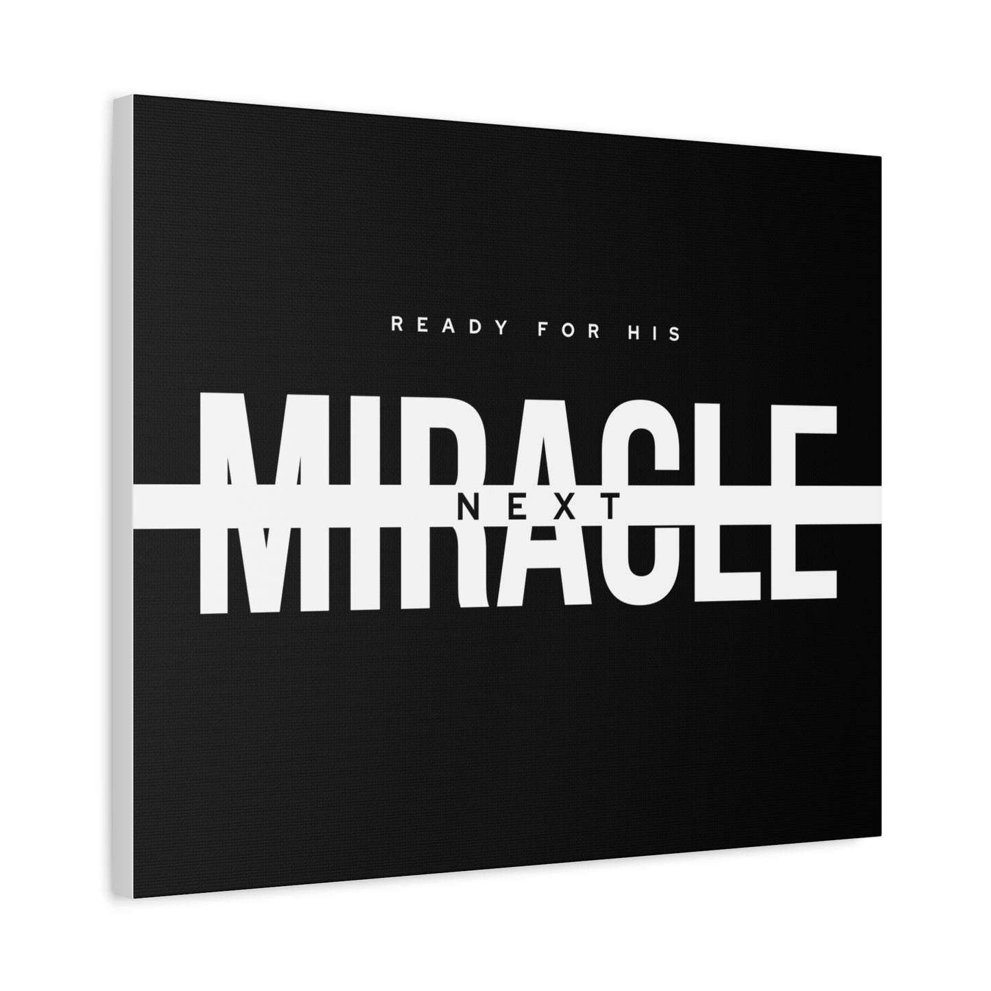 Inspirational Wall Art Canvas, Motivational Home Decor, Ready for His Miracle, Modern Black and White Design, Gift for Faith and Hope