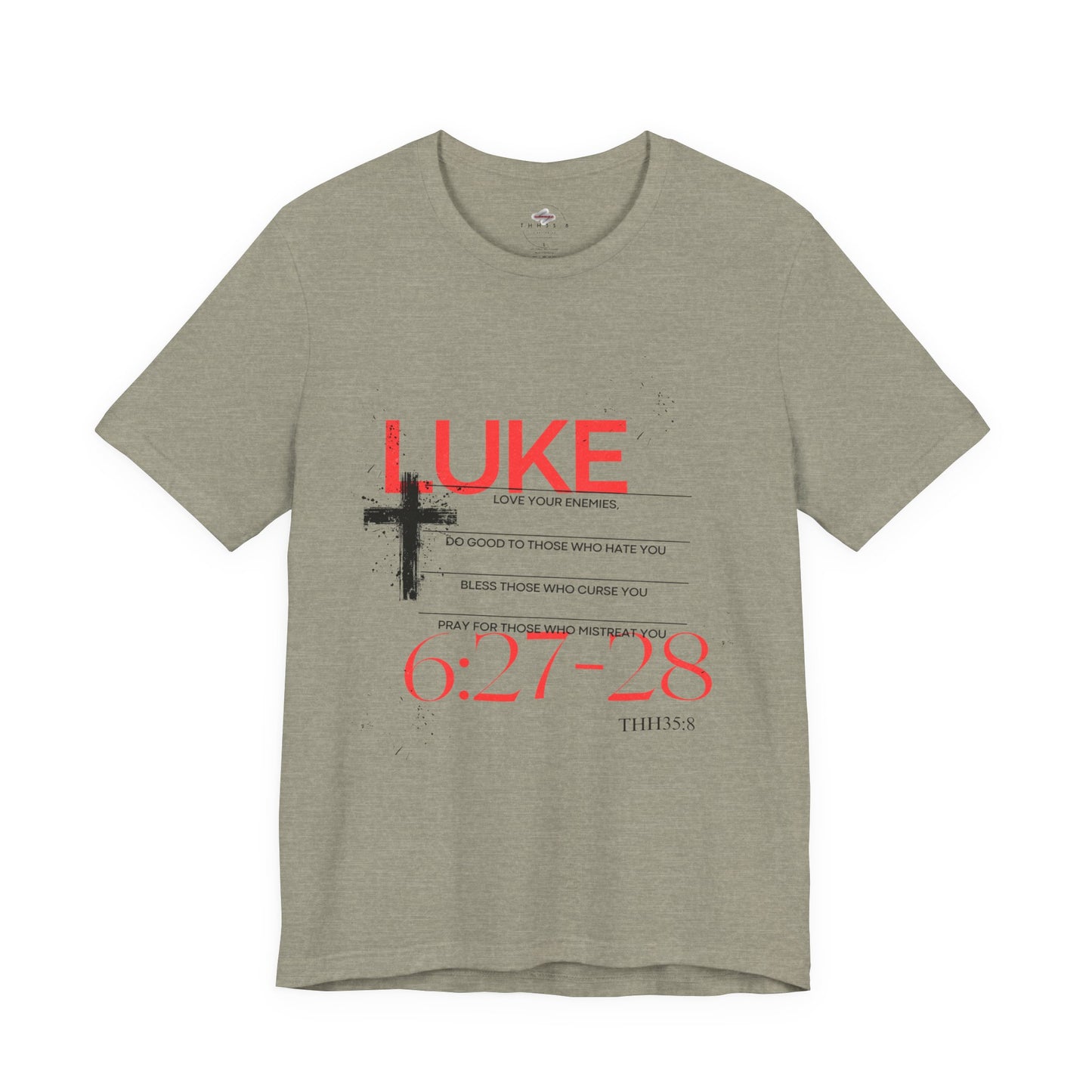 Christian Inspirational Tee, Faith-Based Shirt, Luke 6:27-28, Motivational Clothing, Gift for Believers