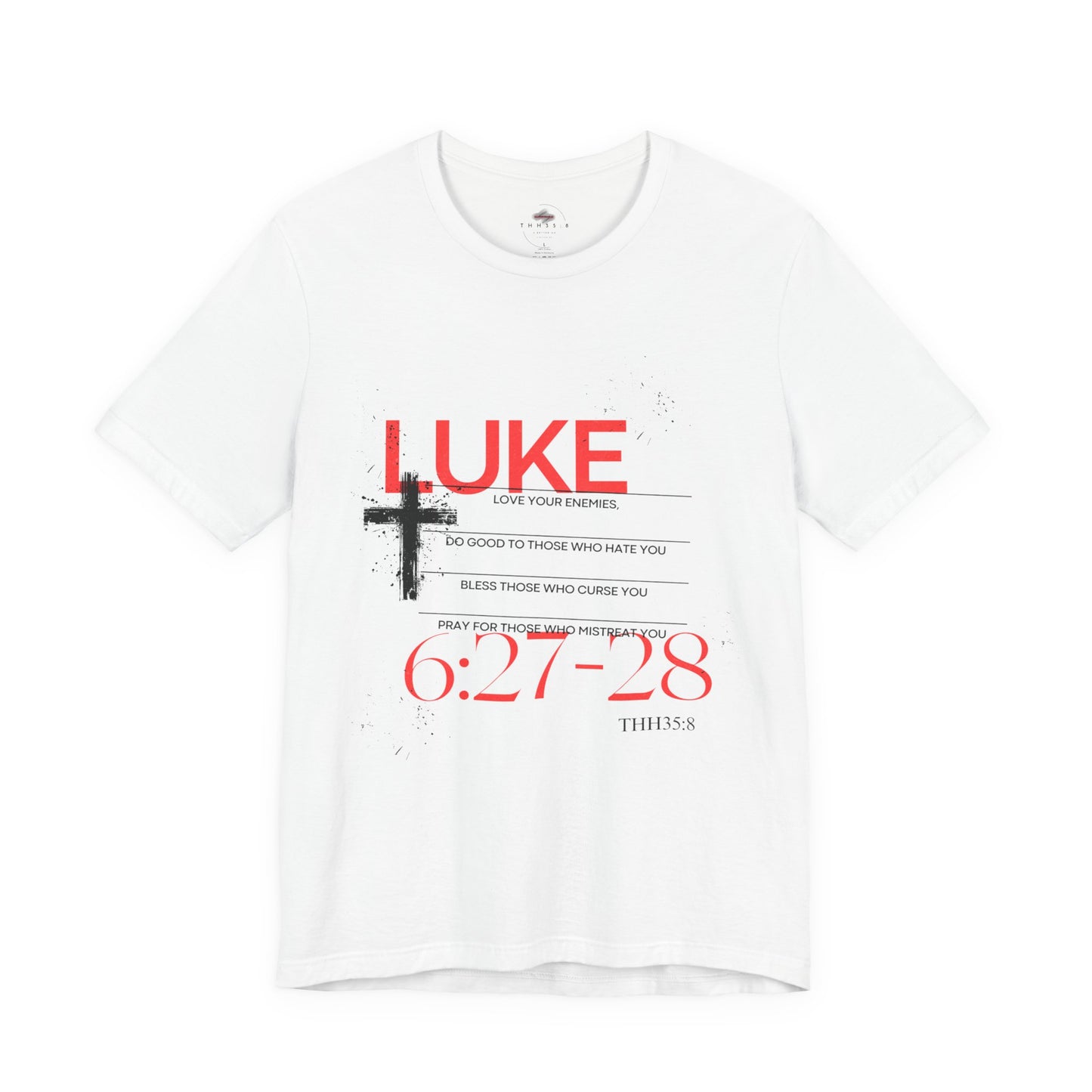 Christian Inspirational Tee, Faith-Based Shirt, Luke 6:27-28, Motivational Clothing, Gift for Believers