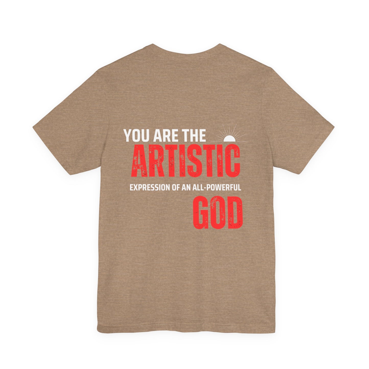 Artistic God Quote Tee, Unisex T-Shirt, Inspirational Gift, Casual Wear, Everyday Style, Motivational Apparel