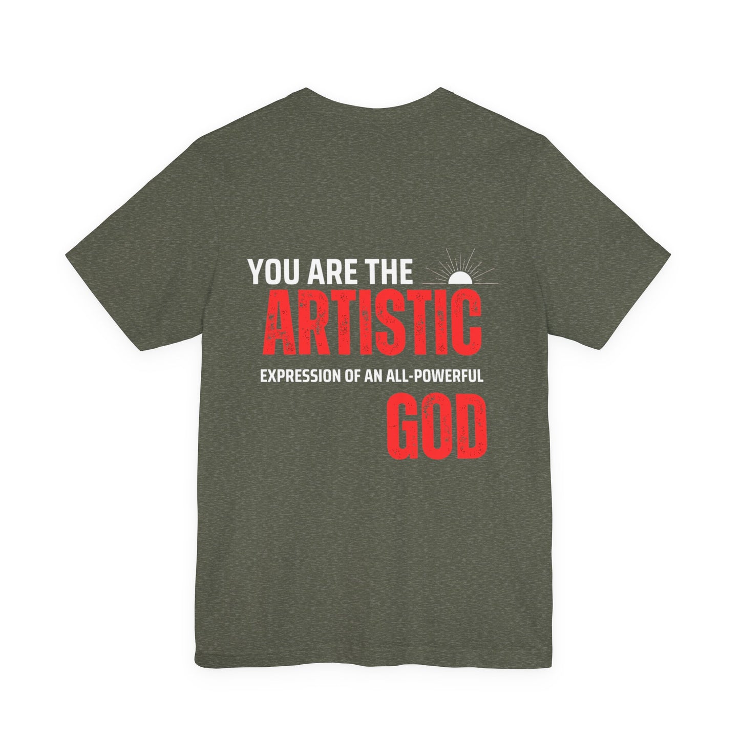 Artistic God Quote Tee, Unisex T-Shirt, Inspirational Gift, Casual Wear, Everyday Style, Motivational Apparel