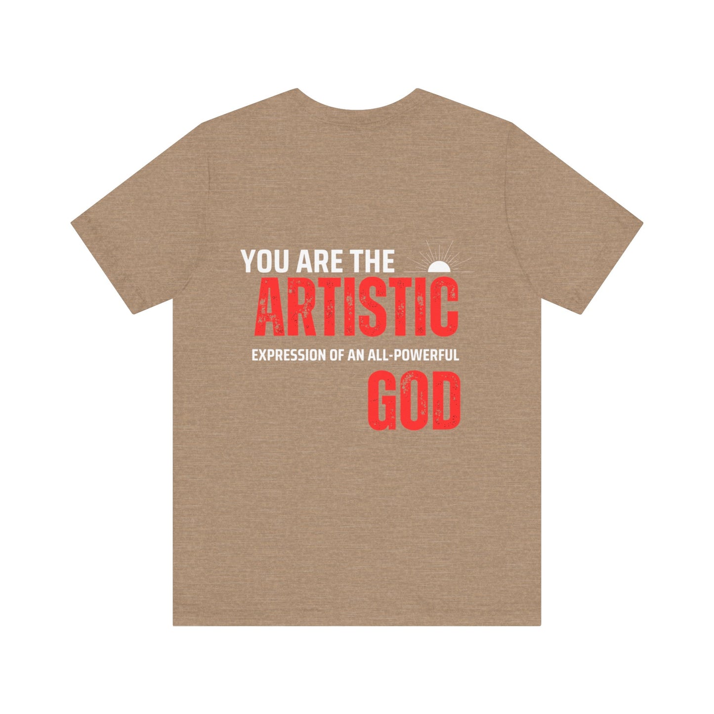 Artistic God Quote Tee, Unisex T-Shirt, Inspirational Gift, Casual Wear, Everyday Style, Motivational Apparel