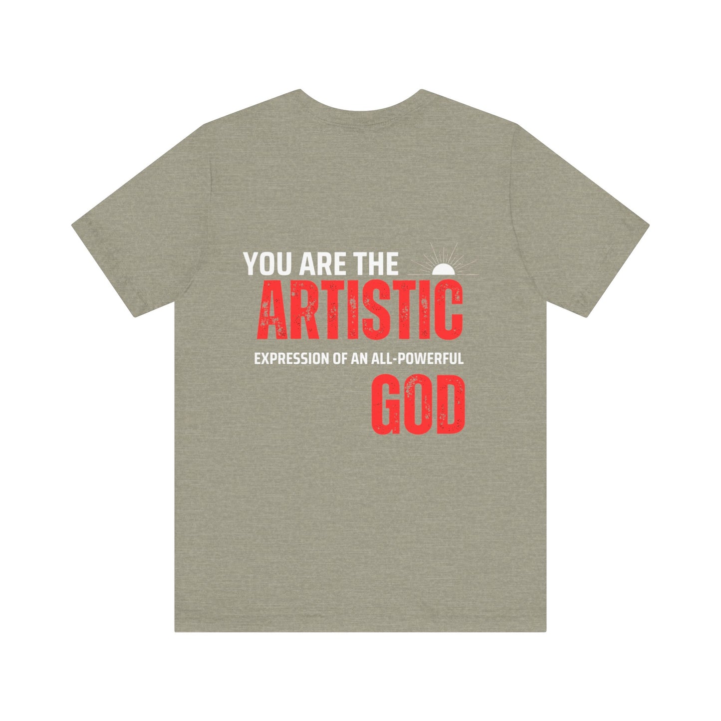 Artistic God Quote Tee, Unisex T-Shirt, Inspirational Gift, Casual Wear, Everyday Style, Motivational Apparel