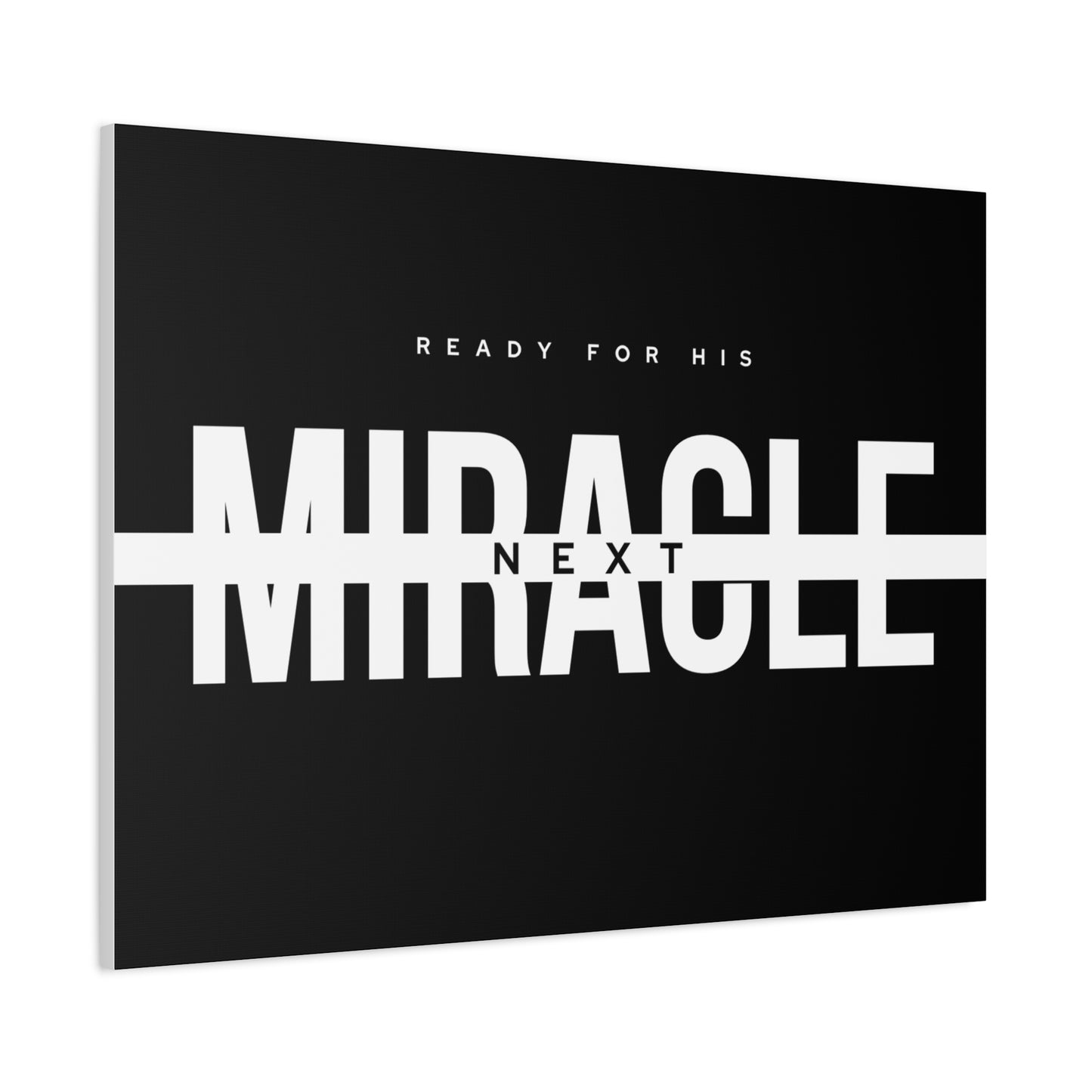 Inspirational Wall Art Canvas, Motivational Home Decor, Ready for His Miracle, Modern Black and White Design, Gift for Faith and Hope