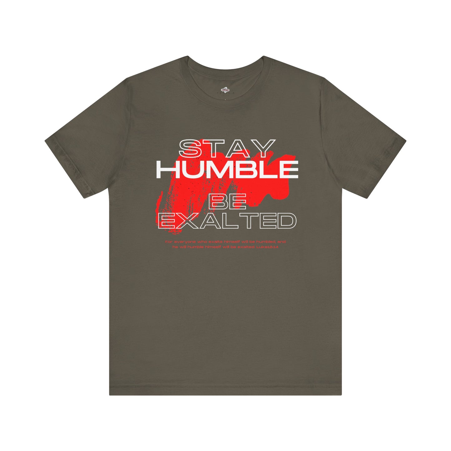 Inspirational Graphic Tee: Stay Humble, Be Exalted, Uplifting Shirt, Motivational T-Shirt, Gift for Him and Her, Everyday Wear