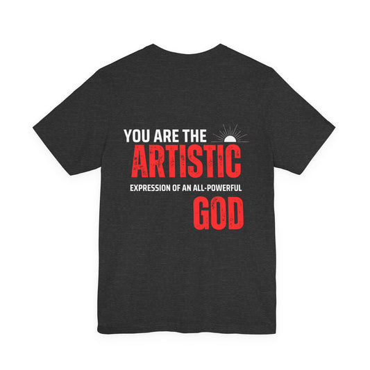 Artistic God Quote Tee, Unisex T-Shirt, Inspirational Gift, Casual Wear, Everyday Style, Motivational Apparel